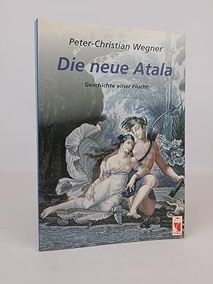 Bild des Verkufers fr Die neue Atala. Geschichte einer Flucht zum Verkauf von ANTIQUARIAT Franke BRUDDENBOOKS