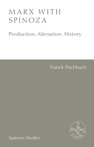 Immagine del venditore per Marx With Spinoza : Production, Alienation, History venduto da GreatBookPrices