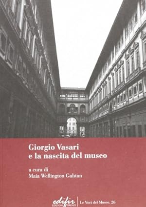 Immagine del venditore per Giorgio Vasari e la nascita del museo. venduto da FIRENZELIBRI SRL