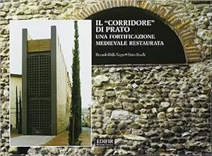 Seller image for Il Corridore di Prato. Una fortificazione medievale restaurata. for sale by FIRENZELIBRI SRL