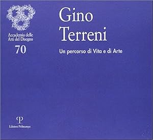 Immagine del venditore per Gino Terreni. Un percorso di vita e di arte. venduto da FIRENZELIBRI SRL