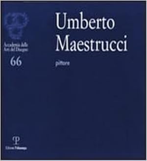 Immagine del venditore per Umberto Maestrucci pittore. venduto da FIRENZELIBRI SRL