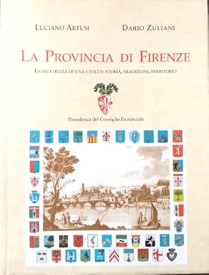 Bild des Verkufers fr La provincia di Firenze. La ricchessa di una civilt: storia, tradizioni, territorio. zum Verkauf von FIRENZELIBRI SRL