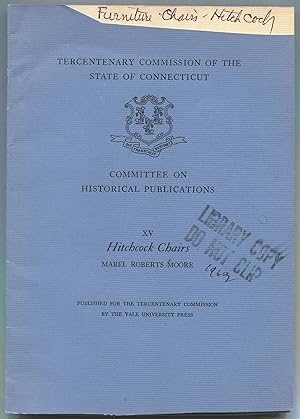 Seller image for Tercentenary Commission of the State of Connecticut Committee on Historical Publications, XV: Hitchcock Chairs for sale by Between the Covers-Rare Books, Inc. ABAA