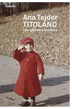 Bild des Verkufers fr Titoland : eine gleichere Kindheit. zum Verkauf von nika-books, art & crafts GbR