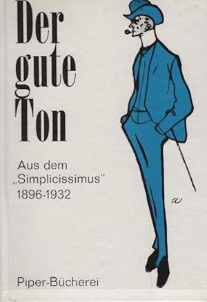 Seller image for Der gute Ton : Aus d. "Simplicissimus" 1896 - 1932. Hrsg. u. eingel. von Konrad Strauss / Piper-Bcherei ; 212 for sale by Schrmann und Kiewning GbR