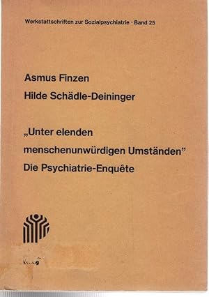 Bild des Verkufers fr Unter elenden menschenunwrdigen Umstnden". Die Psychiatrie- Enquete. Werkstattschriften zur Sozialpsychiatrie; Band 25 zum Verkauf von Schrmann und Kiewning GbR