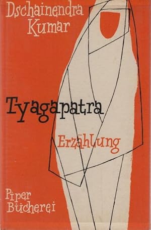 Seller image for Tyagapatra oder Die Entsagung : [Erzhlung]. Dschainendra Kumar. [Aus d. Hindi bers. von Joseph Kalmer] / Piper-Bcherei ; 96 for sale by Schrmann und Kiewning GbR