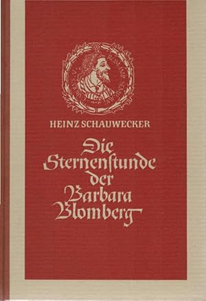 Image du vendeur pour Die Sternenstunde der Barbara Blomberg : Novelle um d. Geburt d. Don Juan d'Austria. mis en vente par Schrmann und Kiewning GbR