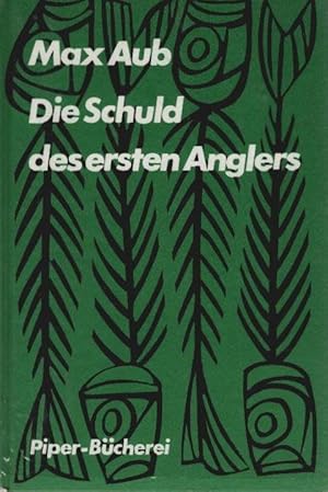 Image du vendeur pour Die Schuld des ersten Anglers : Erzhlungen. Max Aub. [Dt. von Hildegard Baumgart u. Gustav Siebenmann] / Piper-Bcherei ; 177 mis en vente par Schrmann und Kiewning GbR