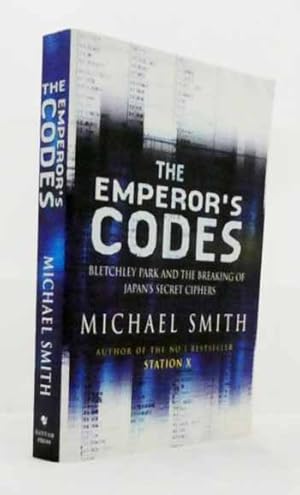 Bild des Verkufers fr The Emperor's Codes. Bletchley Park and the Breaking of Japan's Secret Ciphers zum Verkauf von Adelaide Booksellers