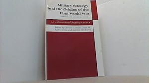 Seller image for Military Strategy and the Origins of the First World War. An International Security Reader - Revised and Expanded Edition (International Security Readers). for sale by Antiquariat Uwe Berg