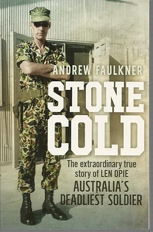 Seller image for Stone Cold: The Extraordinary Story of Len Opie, Australia's Deadliest Soldier for sale by Elizabeth's Bookshops