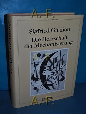 Bild des Verkufers fr Die Herrschaft der Mechanisierung : Ein Beitrag zur anonymen Geschichte. Mit e. Nachw. von Stanislaus von Moos / Europische Bibliothek 8 zum Verkauf von Antiquarische Fundgrube e.U.