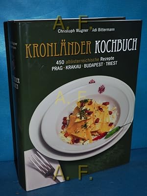 Bild des Verkufers fr Kronlnder-Kochbuch : 450 altsterreichische Rezepte , Prag, Krakau, Budapest, Triest. Fotos: Kurt-Michael Westermann. [Red.: Renate Wagner-Wittula] zum Verkauf von Antiquarische Fundgrube e.U.