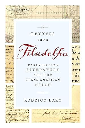 Bild des Verkufers fr Letters from Filadelfia: Early Latino Literature and the Trans-American Elite zum Verkauf von moluna