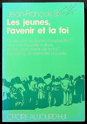 Seller image for Les jeunes, l'avenir et la foi - O en sont les jeunes d'aujourd'hui ? Vers une nouvelle culture, et vers quel avenir de la foi ? Esprance et mentalit nouvelle for sale by LibrairieLaLettre2