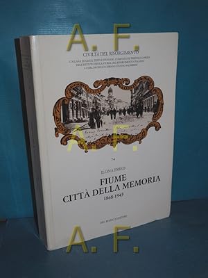 Bild des Verkufers fr Fiume Citta Della Memoria 1868 - 1945 (Civilta del Risorgimento 74) zum Verkauf von Antiquarische Fundgrube e.U.