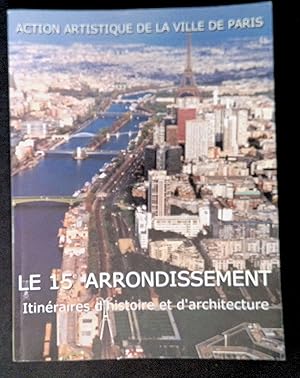 Bild des Verkufers fr Le 15e arrondissement, itinraires d'histoire et d'architecture zum Verkauf von LibrairieLaLettre2