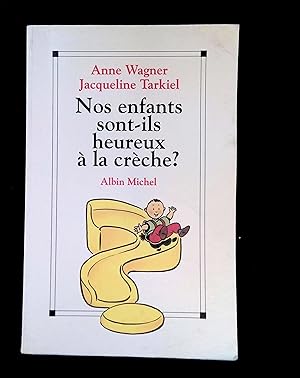 Imagen del vendedor de Nos enfants sont-ils heureux  la crche? a la venta por LibrairieLaLettre2