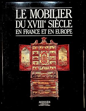 Seller image for Le mobilier du XVIIIe sicle en France et en Europe for sale by LibrairieLaLettre2