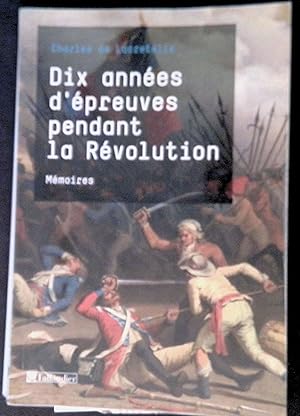 Seller image for Dix annes d'preuves pendant la Rvolution for sale by LibrairieLaLettre2