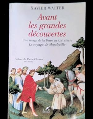 Seller image for Avant les grandes dcouvertes Une image de la terre au XIVe sicle Le voyage de Mandeville for sale by LibrairieLaLettre2