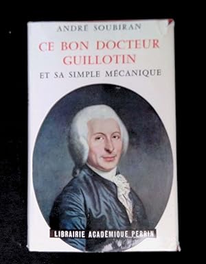 Image du vendeur pour Ce bon docteur Guillotin et sa simple mcanique mis en vente par LibrairieLaLettre2