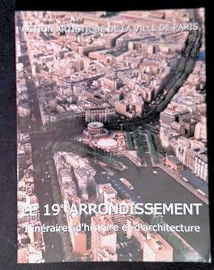 Bild des Verkufers fr Le 19e arrondissement Itinraires d'histoire et d'architecture zum Verkauf von LibrairieLaLettre2