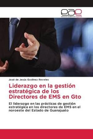 Immagine del venditore per Liderazgo en la gestin estratgica de los Directores de EMS en Gto venduto da BuchWeltWeit Ludwig Meier e.K.