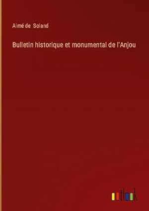 Immagine del venditore per Bulletin historique et monumental de l'Anjou venduto da BuchWeltWeit Ludwig Meier e.K.