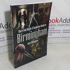 Seller image for More Foul Deeds and Suspicious Deaths in Birmingham for sale by BookAddiction (ibooknet member)