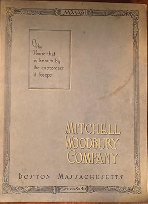 Mitchell Woodbury Company. Catalogue No. 40.