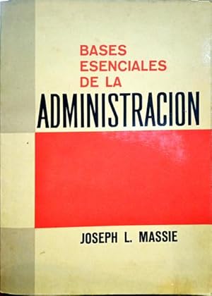 BASES ESENCIALES DE LA ADMINISTRACION.