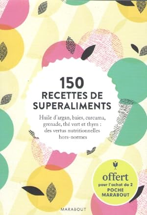 150 RECETTES DE SUPERALIMENTS