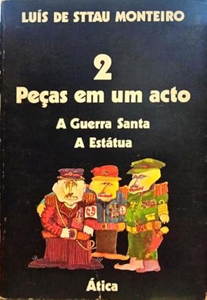 2 PEÇAS EM UM ACTO: A GUERRA SANTA, A ESTÁTUA.