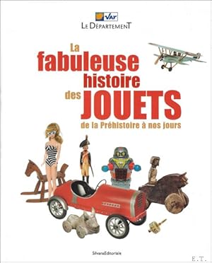 Immagine del venditore per LA FABULEUSE HISTOIRE DES JOUETS : de la Pr histoire nos jours venduto da BOOKSELLER  -  ERIK TONEN  BOOKS