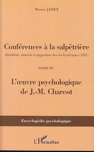 Image du vendeur pour Confrences  la Salptrire : anesthsie, amnsie et suggestion chez les hystriques (1892) ; Suivies de L'oeuvre psychologiques de J.-M. Charcot mis en vente par PRISCA