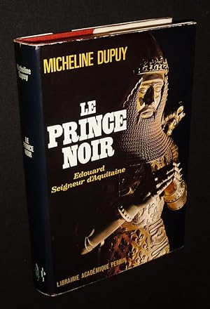 Bild des Verkufers fr Le Prince Noir : Edouard, Seigneur d'Aquitaine zum Verkauf von Abraxas-libris