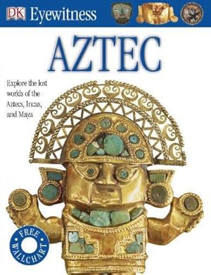 Imagen del vendedor de Aztec: D.K. Eyewitness a la venta por WeBuyBooks