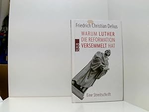 Bild des Verkufers fr Warum Luther die Reformation versemmelt hat: Eine Streitschrift eine Streitschrift zum Verkauf von Book Broker