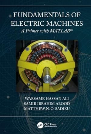 Imagen del vendedor de Fundamentals of Electric Machines : A Primer With MATLAB a la venta por GreatBookPrices
