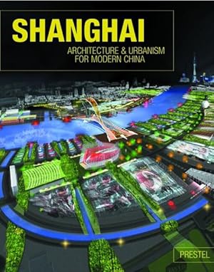 Bild des Verkufers fr Shanghai: Architecture and Urbanism for Modern China zum Verkauf von Studibuch