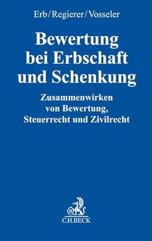 Imagen del vendedor de Bewertung bei Erbschaft und Schenkung: Zusammenwirken von Bewertung, Steuerrecht und Zivilrecht a la venta por Studibuch