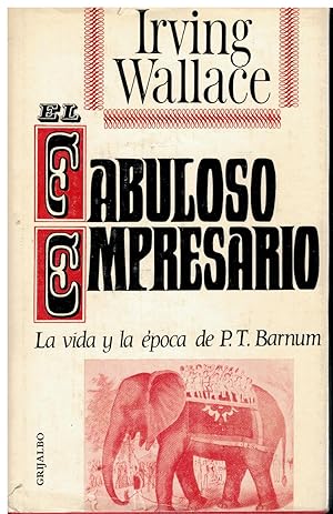 Imagen del vendedor de EL FABULOSO EMPRESARIO (LA VIDA Y LA POCA DE P. T. BARNUM). 3 ed. Con firma del anterior propietario. Trad. Amparo Garca Burgos. a la venta por angeles sancha libros