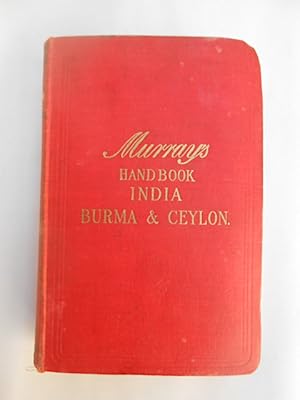 A handbook for travellers in India, Burma and Ceylon, including all british India, the portuguese...