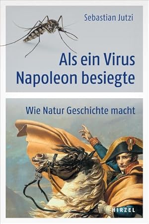 Bild des Verkufers fr Als ein Virus Napoleon besiegte: Wie Natur Geschichte macht zum Verkauf von Studibuch