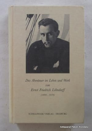 Seller image for Das Abenteuer im Leben und Werk von Ernst Friedrich Lhndorff (1899-1976). Freiburg, Schillinger, 1998. Mit zahlreichen Abbildungen. 420 S. Or.-Pp.; minimal fleckig. (ISBN 3891552173). for sale by Jrgen Patzer