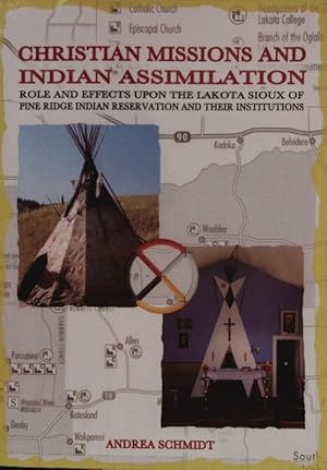 Bild des Verkufers fr Christian missions and Indian assimilation. Role and effects upon the Lakota Sioux of Pine Ridge Indian Reservation and their institutions. zum Verkauf von Antiquariat Bookfarm