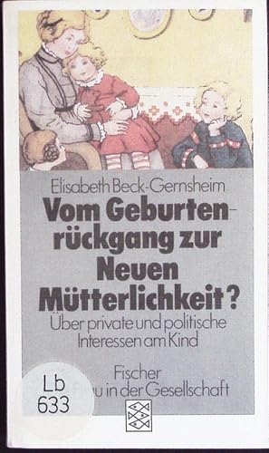 Seller image for Vom Geburtenrckgang zur neuen Mtterlichkeit? ber private u. polit. Interessen am Kind. for sale by Antiquariat Bookfarm